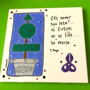 6” Tile art ceramic never too late NANCY THAYER quote revise life topiary tree